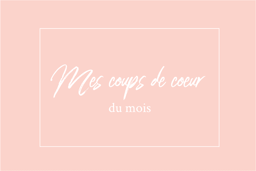 Mes coups de cœur du mois #2